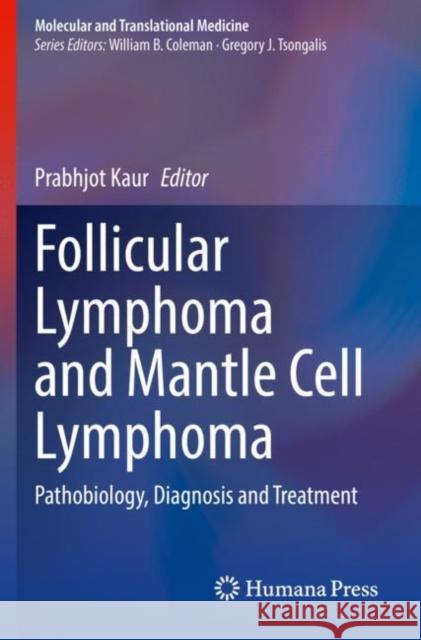 Follicular Lymphoma and Mantle Cell Lymphoma: Pathobiology, Diagnosis and Treatment Prabhjot Kaur 9783030497439 Humana - książka