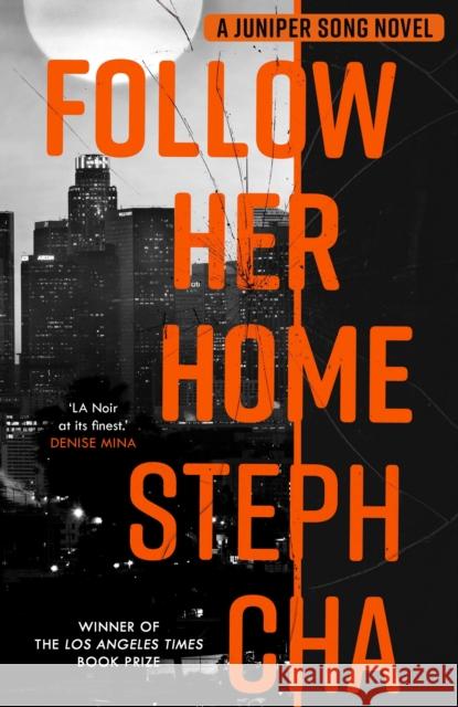 Follow Her Home: Juniper Song #1 Steph Cha 9780571360444 Faber & Faber - książka
