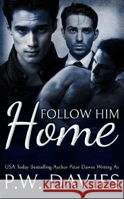 Follow Him Home J. R. Wesley Lyssa Dering P. W. Davies 9781980292586 Independently Published - książka