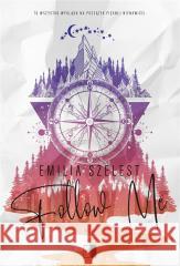 Follow Me Emilia Szelest 9788383209784 NieZwykłe - książka