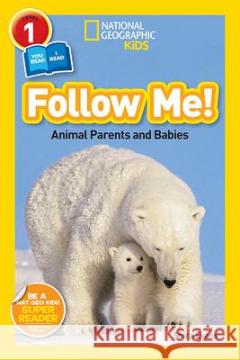 Follow Me!: Animal Parents and Babies Shira Evans 9781426323478 National Geographic Society - książka