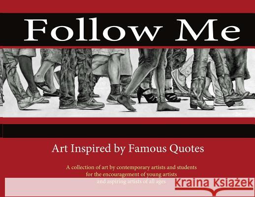 Follow Me: Art Inspired by Famous Quotes Joy Olender Sandy Cathcart 9781943500154 Needle Rock Press - książka