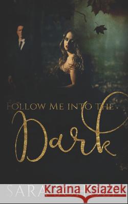 Follow Me Into the Dark Sara Schoen 9781793060235 Independently Published - książka