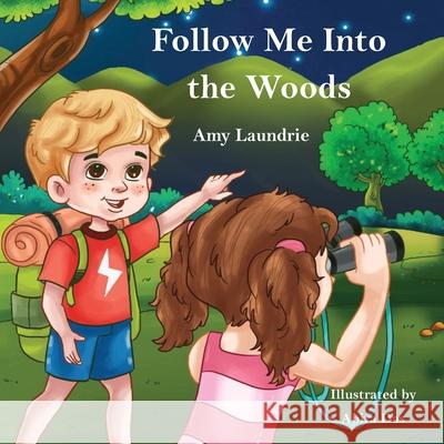 Follow Me Into the Woods Amy Laundrie 9781954004146 Pen It! Publications, LLC - książka
