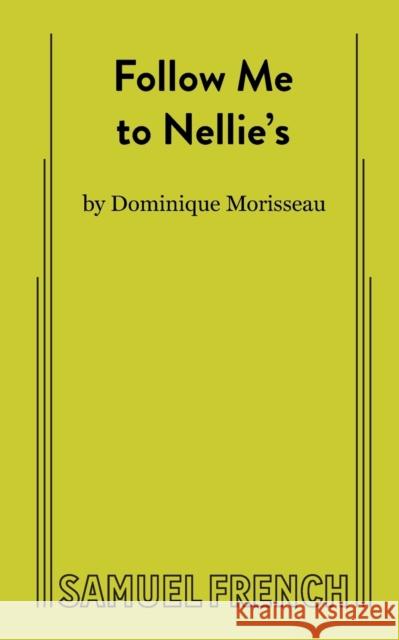 Follow Me to Nellie's Dominique Morisseau 9780573708602 Samuel French, Inc. - książka
