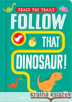 Follow That Dinosaur! Georgie Taylor Samantha Meredith 9781917082761 Gemini Children's - książka