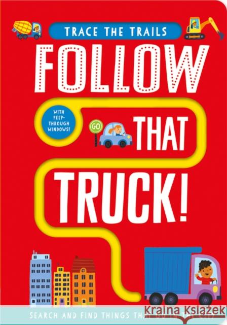 Follow That Truck! Georgie Taylor, Sam Meredith 9781789585148 Imagine That Publishing Ltd - książka