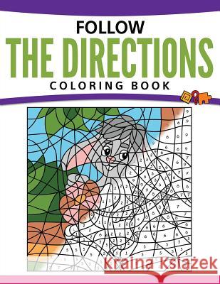 Follow The Directions Coloring Book Speedy Publishing LLC 9781681452876 Speedy Kids - książka