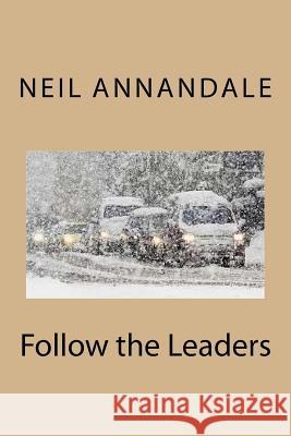 Follow the Leaders Neil Annandale 9781502798053 Createspace - książka