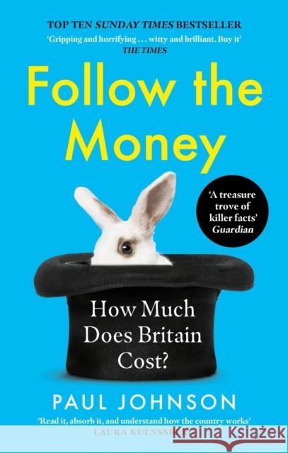 Follow the Money: 'Gripping and horrifying... witty and brilliant. Buy it' The Times Paul Johnson 9780349144665 Little, Brown Book Group - książka