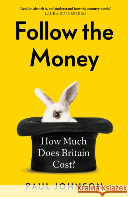 Follow the Money: 'Gripping and horrifying... witty and brilliant. Buy it' The Times Paul Johnson 9781408714003 Little, Brown - książka