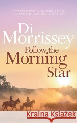 Follow the Morning Star Di Morrissey 9781250053404 Pan MacMillan - książka