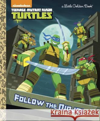 Follow the Ninja! (Teenage Mutant Ninja Turtles) Golden Books                             Golden Books 9780553512045 Golden Books - książka