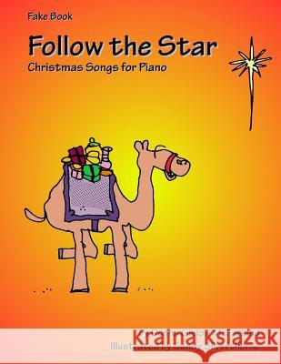Follow the Star: Christmas Songs for Piano: Fake Book Donna Gielow McFarland Sandy Silverthorne 9780692724675 Spencer Meadow Press - książka