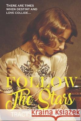 Follow The Stars (Large Print) Tracy Lee Thompson 9780645295955 Tracy Lee Thompson - książka