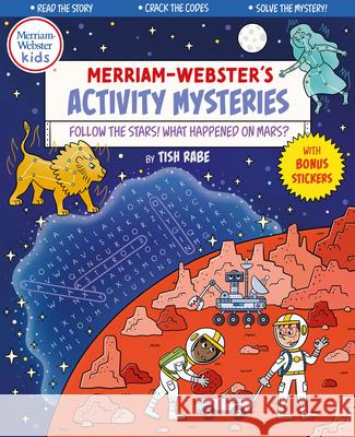 Follow the Stars! What Happened on Mars? [With Sticker(s)] Tish Rabe                                Xavi Ramiro 9780877790808 Merriam-Webster Kids - książka