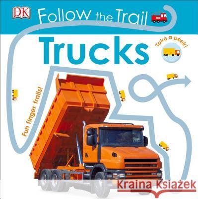 Follow the Trail: Trucks DK 9781465451262 DK Publishing (Dorling Kindersley) - książka
