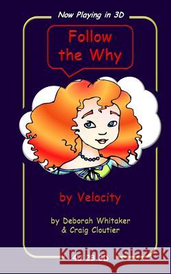 Follow the Why: by Velocity Cloutier, Craig 9781492229261 Createspace - książka