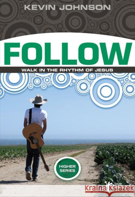 Follow: Walk in the Rhythm of Jesus Johnson, Kevin 9780310282648 Zondervan Publishing Company - książka