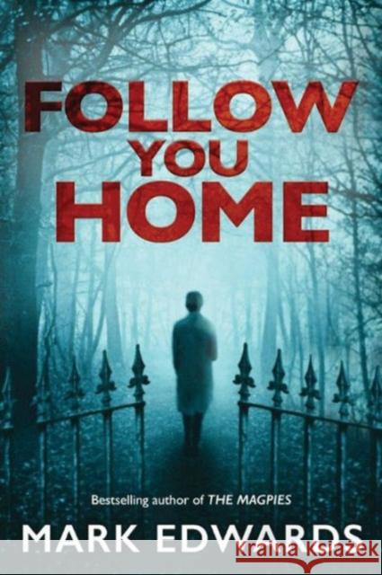Follow You Home Mark Edwards 9781503944374 Amazon Publishing - książka