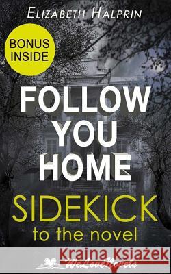 Follow You Home: A Sidekick to the Mark Edwards Novel Elizabeth Halprin Welovenovels 9781517221232 Createspace - książka
