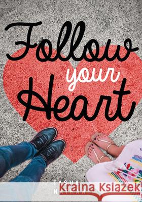 Follow Your Heart Tasha Nathan 9781459412149 James Lorimer and Company Ltd., Publishers - książka