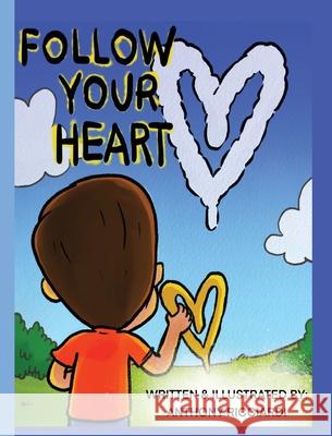 Follow Your Heart Anthony Ricciardi 9789692293150 Ricciardi Paints Inc - książka