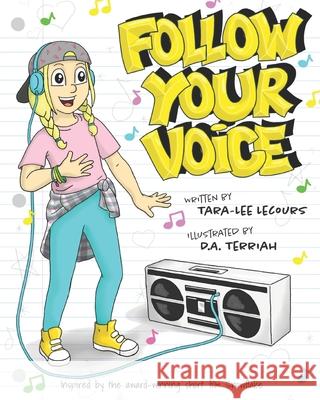 Follow Your Voice Tara-Lee Lecours, D a Terriah, Kristen Lucas 9780578910345 Goldilocks Productions - książka