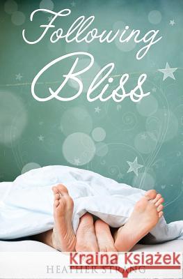 Following Bliss Heather Strang 9781533088192 Createspace Independent Publishing Platform - książka