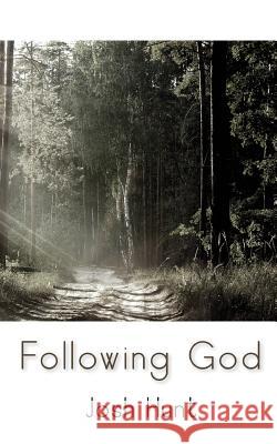 Following God Josh Hunt 9781511423625 Createspace - książka