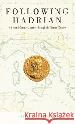 Following Hadrian: A Second-Century Journey Through the Roman Empire Elizabeth Speller 9780195165760 Oxford University Press - książka