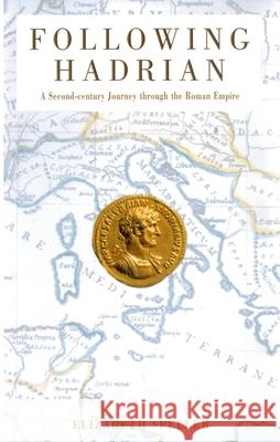 Following Hadrian: A Second-Century Journey Through the Roman Empire Elizabeth Speller 9780195176131 Oxford University Press - książka