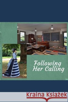 Following Her Calling D. S. Wells 9781483900131 Createspace - książka