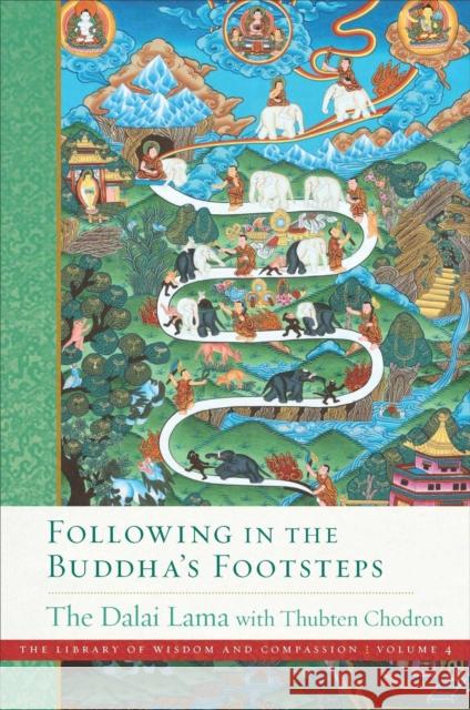 Following in the Buddha's Footsteps: The Library of Wisdom and Compassion. Volume 4 Thubten Chodron 9781614296256 Wisdom Publications - książka