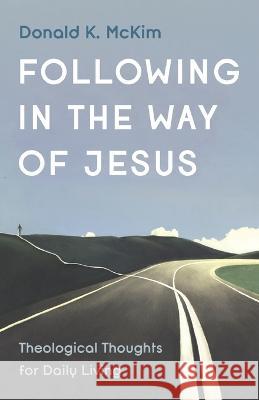 Following in the Way of Jesus Donald K McKim 9781666752793 Cascade Books - książka