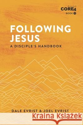 Following Jesus: A Disciple's Handbook Joel Evrist Dale Evrist 9781099156779 Independently Published - książka