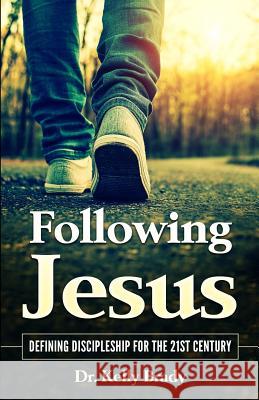 Following Jesus: Defining Discipleship for the 21st Century Kelly Brady 9780615741499 Equip - książka