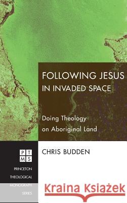 Following Jesus in Invaded Space Chris Budden 9781498253468 Pickwick Publications - książka