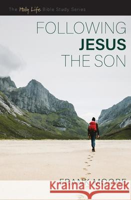 Following Jesus the Son Frank Moore 9780834140288 Foundry Publishing - książka