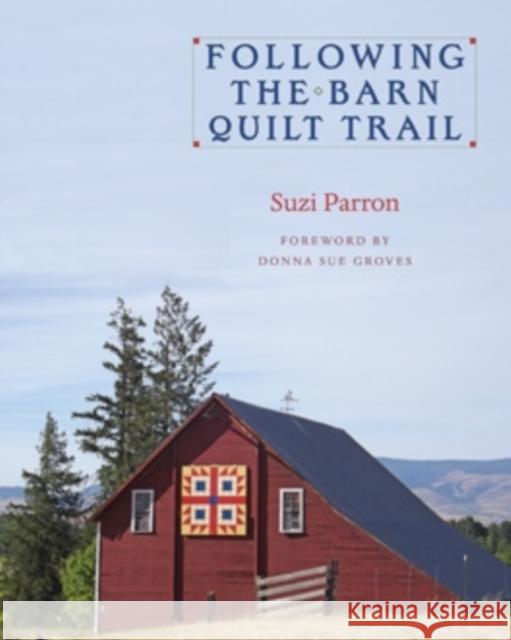 Following the Barn Quilt Trail Suzi Parron Donna Sue Groves 9780804011693 Swallow Press - książka