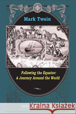 Following the Equator: A Journey Around the World Mark Twain 9781722297848 Createspace Independent Publishing Platform - książka