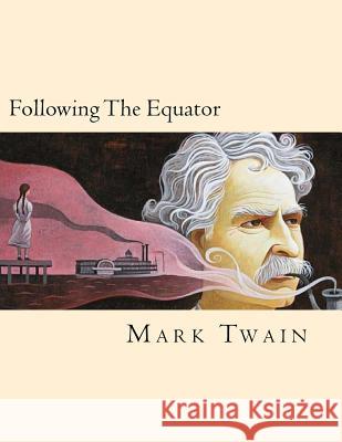 Following The Equator (Spanish Edition) Twain, Mark 9781539806288 Createspace Independent Publishing Platform - książka