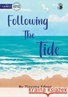 Following The Tide - Our Yarning Tiayana Edgar, Caitlyn McPherson 9781922849571 Library for All - książka
