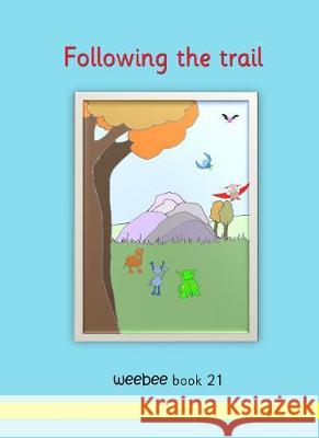 Following the trail: weebee Book 21 R Price-Mohr 9781913946500 Crossbridge Books - książka