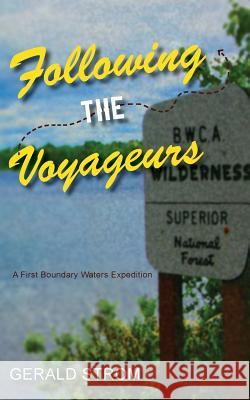 Following the Voyageurs: A First Boundary Waters Expedition Gerald Strom 9781489542656 Createspace - książka