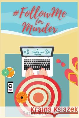 #FollowMe for Murder: Trending Topic Mysteries Sarah E. Burr 9781685120733 Level Best Books - książka