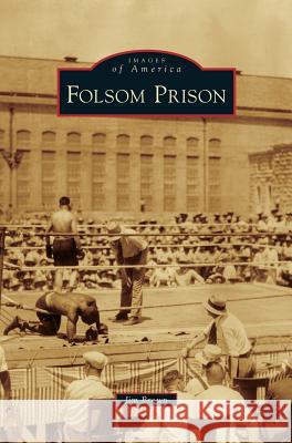 Folsom Prison Jim Brown 9781531638191 Arcadia Publishing Library Editions - książka