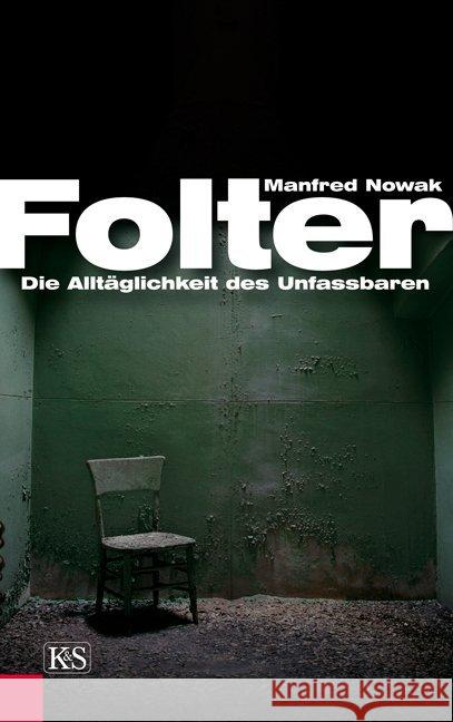 Folter : Die Alltäglichkeit des Unfassbaren Nowak, Manfred 9783218008334 Kremayr & Scheriau - książka