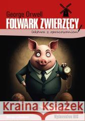 Folwark zwierzęcy (lektura z opracowaniem) Orwell George 9788368436945 Ibis/Books - książka