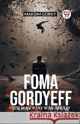 FOMA GORDYEFF The Man Who Was Afraid Maksim Gorky 9789363056091 Double 9 Books - książka